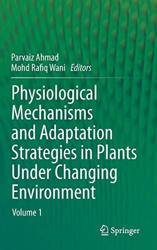 Physiological Mechanisms and Adaptation Strategies in Plants Under Changing Environment