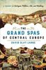 The Grand Spas of Central Europe