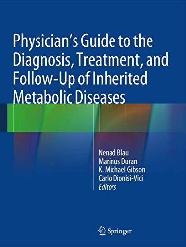 Physician's Guide to the Diagnosis, Treatment, and Follow-Up of Inherited Metabolic Diseases