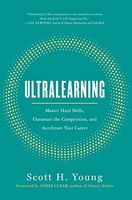 Ultralearning: Accelerate Your Career, Master Hard Skills and Outsmart the Competition