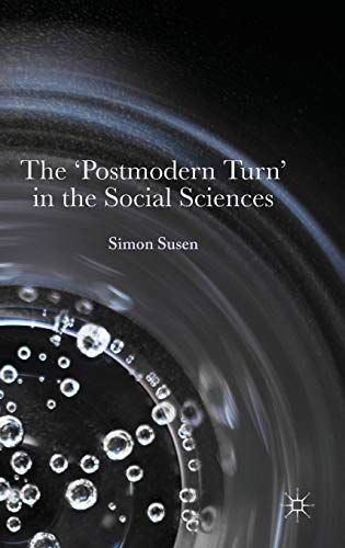 The ‘Postmodern Turn’ in the Social Sciences