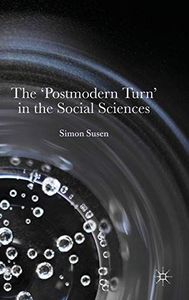 The ‘Postmodern Turn’ in the Social Sciences