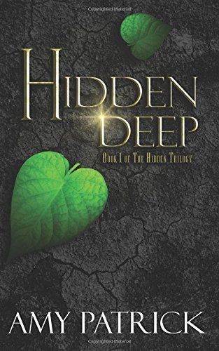 Hidden Deep, Book 1 of the Hidden Saga