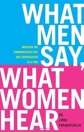 What Men Say, What Women Hear