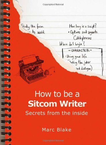 How To Be A Sitcom Writer