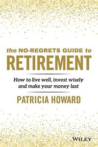 The No-Regrets Guide to Retirement