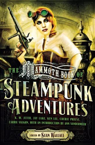 Mammoth Book Of Steampunk Adventures