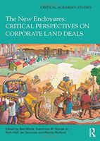 The New Enclosures: Critical Perspectives on Corporate Land Deals