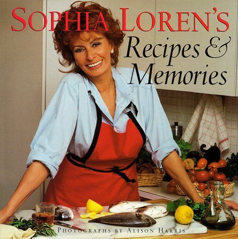 Sophia Loren's Recipes & Memories