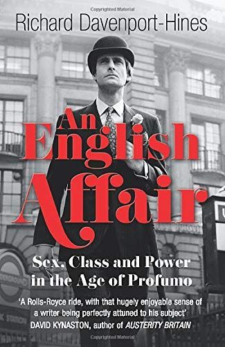 An English Affair: Sex, Class and Power in the Age of Profumo