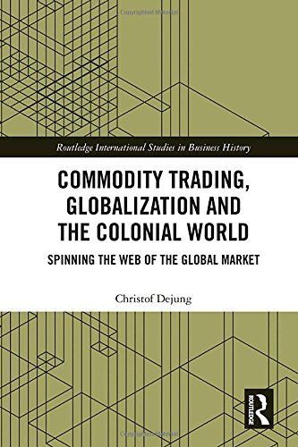 Commodity Trading, Globalization and the Colonial World