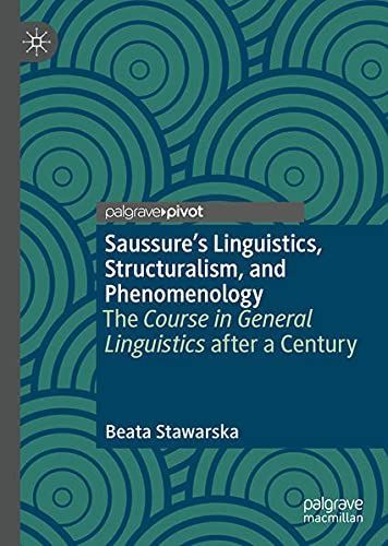 Saussure’s Linguistics, Structuralism, and Phenomenology