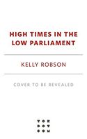 High Times in the Low Parliament