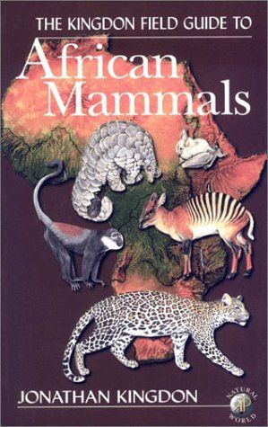 The Kingdon Field Guide to African Mammals