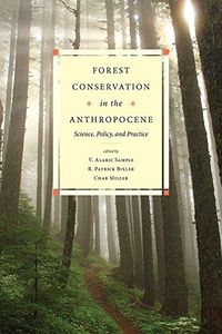 Forest Conservation in the Anthropocene