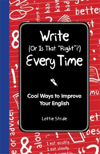 Write Every Time (Or Is That 'Right'?)