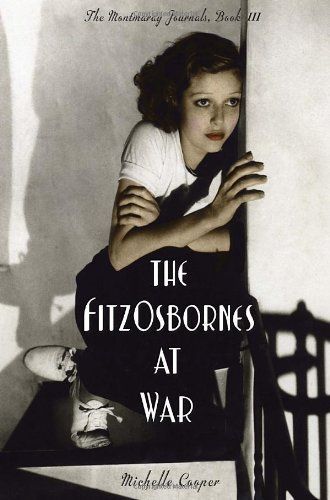 The Montmaray Journals 3: FitzOsbornes At War