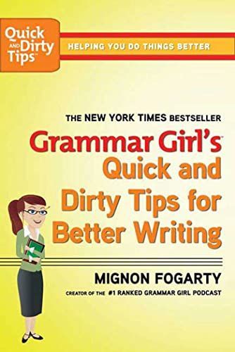 Grammar Girl Presents the Ultimate Writing Guide for Students, see ISBN 978-1-4299-6666-5