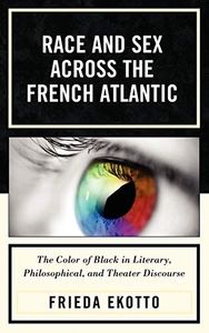 Race and Sex across the French Atlantic