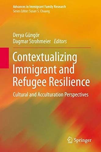 Contextualizing Immigrant and Refugee Resilience