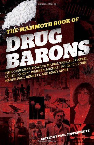 The Mammoth Book of Drug Barons