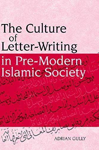 Culture of Letter-Writing in Pre-Modern Islamic Society