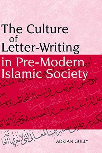 Culture of Letter-Writing in Pre-Modern Islamic Society