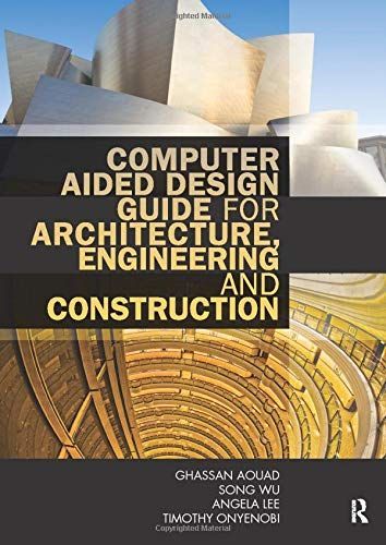 Computer Aided Design Guide for Architecture, Engineering and Construction