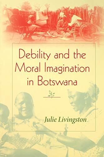 Debility and the Moral Imagination in Botswana