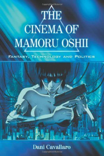 The Cinema of Mamoru Oshii