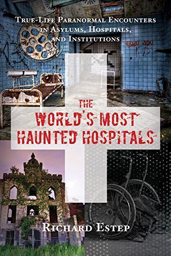 The World's Most Haunted Hospitals