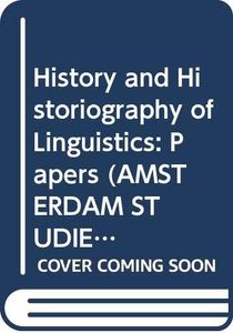 History and Historiography of Linguistics