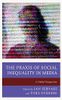 The Praxis of Social Inequality in Media