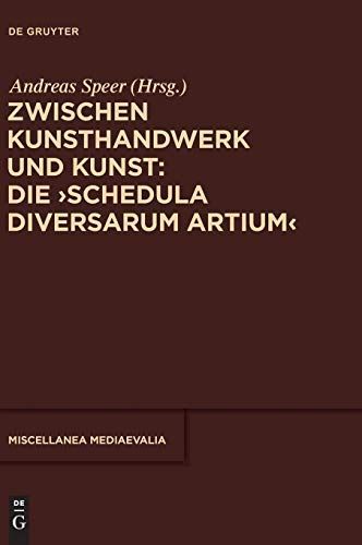 Zwischen Kunsthandwerk und Kunst: Die ‚Schedula diversarum artium‘