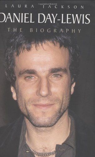 Daniel Day-Lewis - The Biography