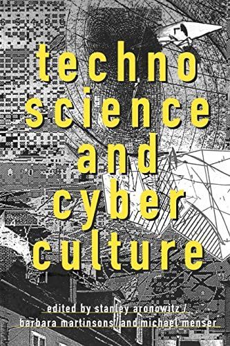 Technoscience and Cyberculture