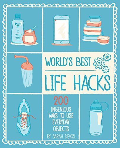 World's Best Life Hacks