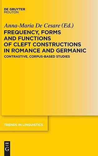 Frequency, Forms and Functions of Cleft Constructions in Romance and Germanic