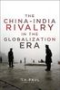 The China-India Rivalry in the Globalization Era