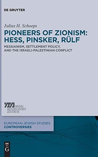 Pioneers of Zionism: Hess, Pinsker, Rülf