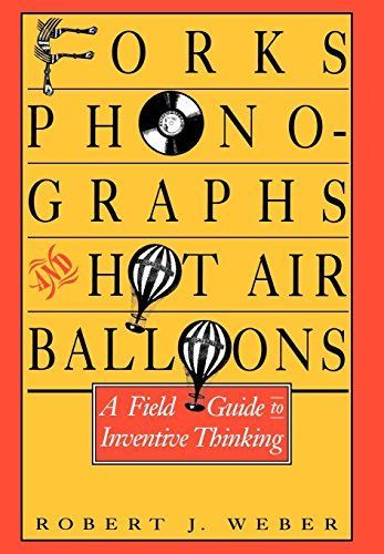 Forks, Phonographs, and Hot Air Balloons