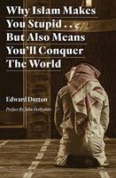 Why Islam Makes You Stupid . . . But Also Means You'll Conquer The World