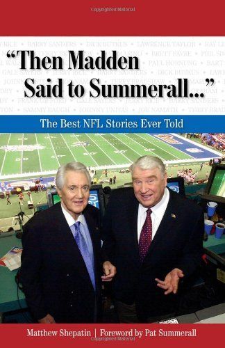 "Then Madden Said to Summerall. . ."