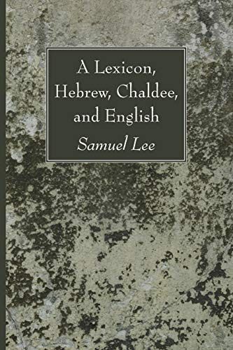 A Lexicon, Hebrew, Chaldee, and English