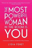 The Most Powerful Woman in the Room Is You