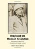 Imagining the Mexican Revolution