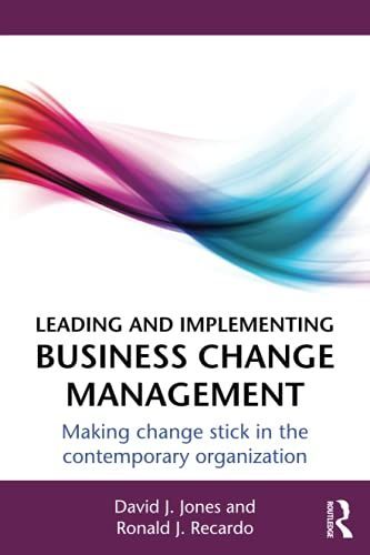 Leading and Implementing Business Change Management