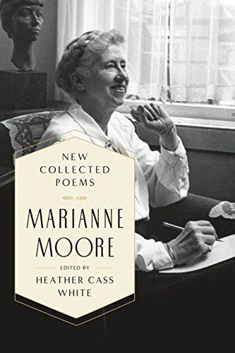 New Collected Poems of Marianne Moore