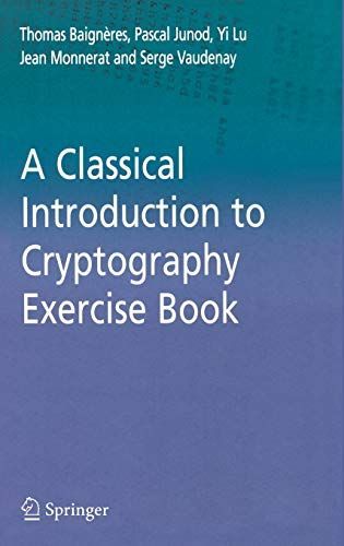 A Classical Introduction to Cryptography Exercise Book