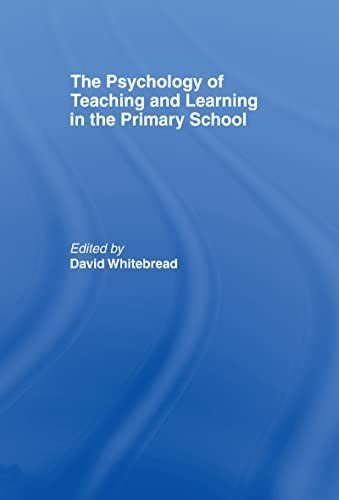 The Psychology of Teaching and Learning in the Primary School